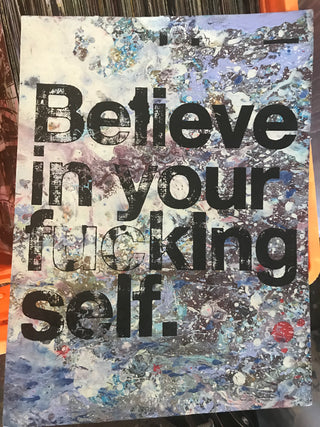 Believe In Your Fucking Self